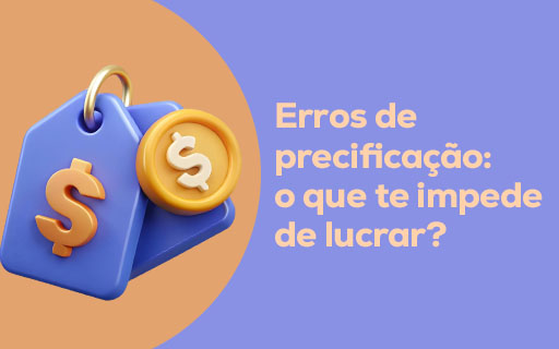 Erros de precificação: o que te impede de lucrar?