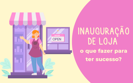 Inauguração de loja: o que fazer para ter sucesso?