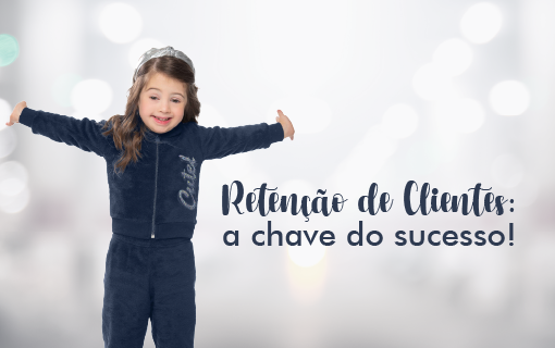 Retenção de clientes: a chave do sucesso!