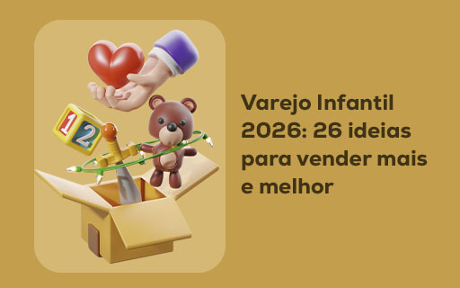 Varejo infantil 2026: 26 ideias para vender mais e melhor